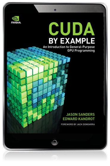CUDA by Example: An Introduction to General-Purpose GPU Programming, 1st edition