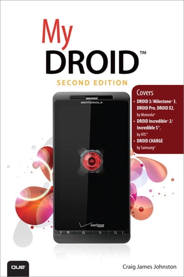 My DROID: (Covers DROID 3/Milestone 3, DROID Pro, DROID X2, DROID Incredible 2/Incredible S, and DROID CHARGE), 2nd edition