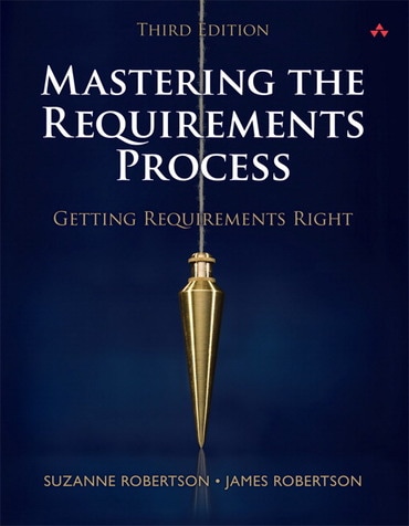 Mastering the Requirements Process: Getting Requirements Right, 3rd edition