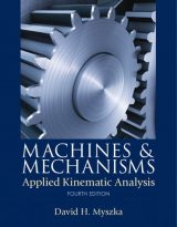 Machines & Mechanisms: Applied Kinematic Analysis, 4th edition