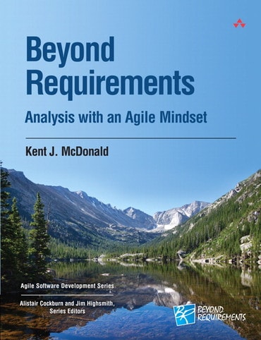 Beyond Requirements: Analysis with an Agile Mindset, 1st edition