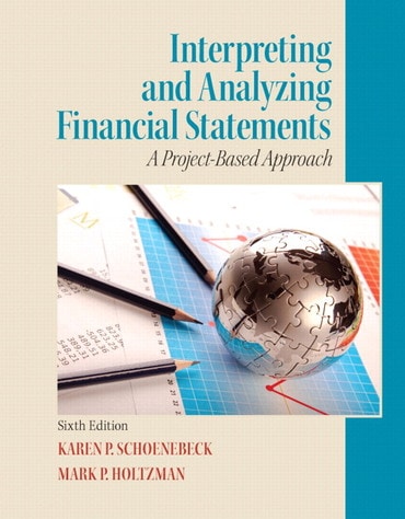 Interpreting and Analyzing Financial Statements, 6th edition