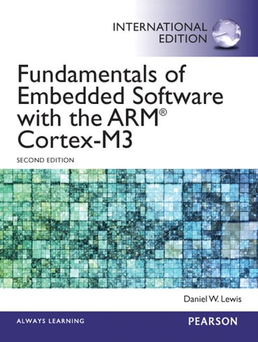 Fundamentals of Embedded Software with the ARM Cortex-M3, 1st edition