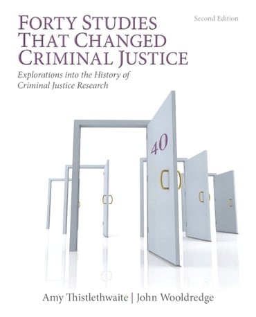 Forty Studies that Changed Criminal Justice: Explorations into the History of Criminal Justice Research, 2nd edition