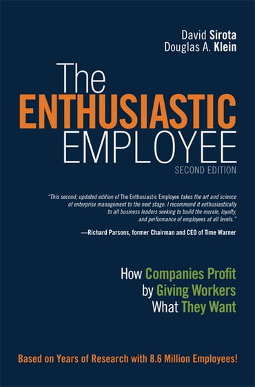 Enthusiastic Employee, The: How Companies Profit by Giving Workers What They Want, 2nd edition
