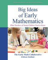 Big Ideas of Early Mathematics: What Teachers of Young Children Need to Know, 1st edition