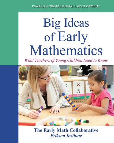 Big Ideas of Early Mathematics: What Teachers of Young Children Need to Know, 1st edition