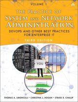 Practice of System and Network Administration, The: DevOps and other Best Practices for Enterprise IT, Volume 1, 3rd edition