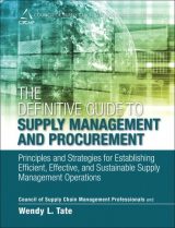Definitive Guide to Supply Management and Procurement, The: Principles and Strategies for Establishing Efficient, Effective, and Sustainable Supply Management Operations, 1st edition