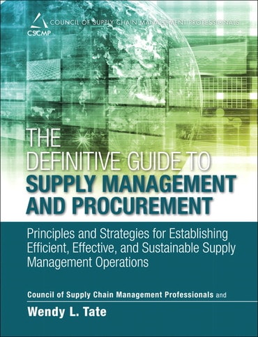 Definitive Guide to Supply Management and Procurement, The: Principles and Strategies for Establishing Efficient, Effective, and Sustainable Supply Management Operations, 1st edition