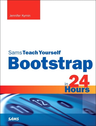 Bootstrap in 24 Hours, Sams Teach Yourself, 1st edition