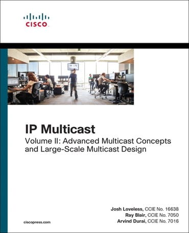 IP Multicast: Advanced Multicast Concepts and Large-Scale Multicast Design, Volume 2, 1st edition