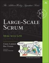 Large-Scale Scrum: More with LeSS, 1st edition