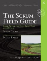 Scrum Field Guide, The: Agile Advice for Your First Year and Beyond, 2nd edition