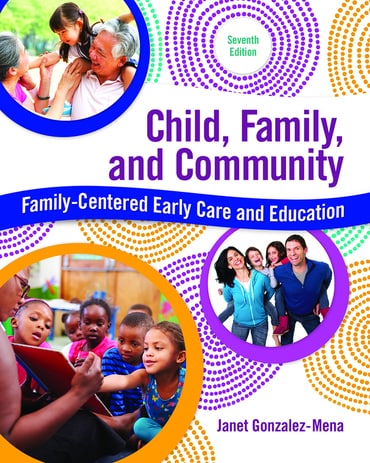 Child, Family, and Community: Family-Centered Early Care and Education, 7th edition