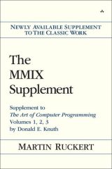 MMIX Supplement, The: Supplement to The Art of Computer Programming Volumes 1, 2, 3 by Donald E. Knuth, 1st edition