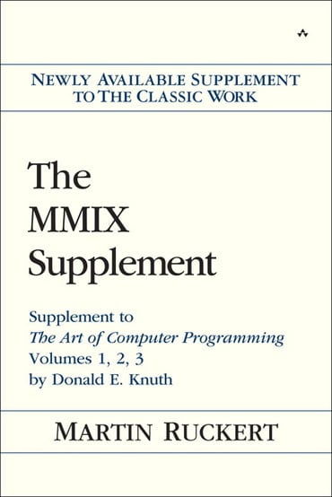 MMIX Supplement, The: Supplement to The Art of Computer Programming Volumes 1, 2, 3 by Donald E. Knuth, 1st edition