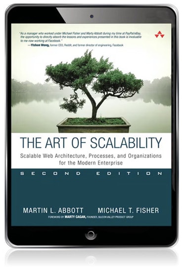 Art of Scalability, The: Scalable Web Architecture, Processes, and Organizations for the Modern Enterprise, 2nd edition