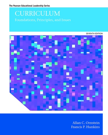 Curriculum: Foundations, Principles, and Issues, 7th edition