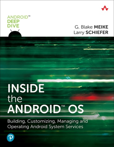 Inside the Android OS: Building, Customizing, Managing and Operating Android System Services, 1st edition