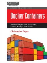 Docker Containers: Build and Deploy with Kubernetes, Flannel, Cockpit, and Atomic, 1st edition