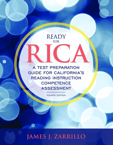 Ready for RICA: A Test Preparation Guide for California's Reading Instruction Competence Assessment, 4th edition