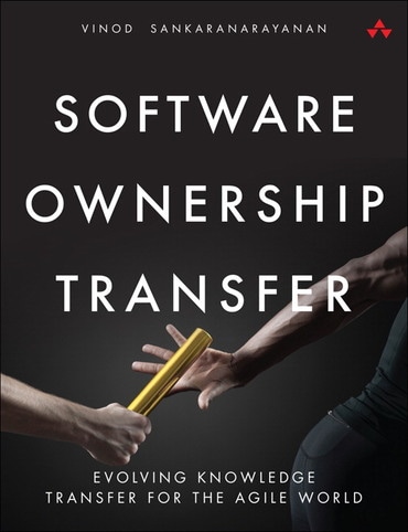Software Ownership Transfer: Evolving Knowledge Transfer for the Agile World, 1st edition