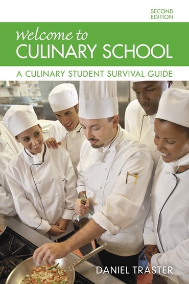 Welcome to Culinary School: A Culinary Student Survival Guide, 2nd edition