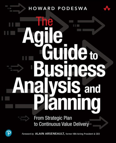 Agile Guide to Business Analysis and Planning, The: From Strategic Plan to Continuous Value Delivery, 1st edition