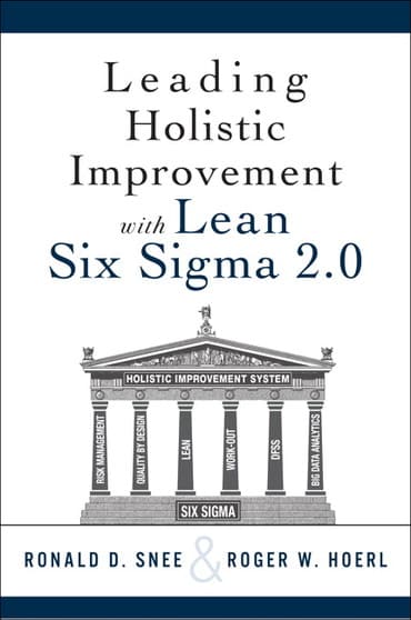 Leading Holistic Improvement with Lean Six Sigma 2.0, 2nd edition