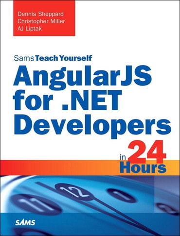 AngularJS for .NET Developers in 24 Hours, Sams Teach Yourself, 1st edition
