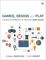 Games, Design and Play: A detailed approach to iterative game design, 1st edition
