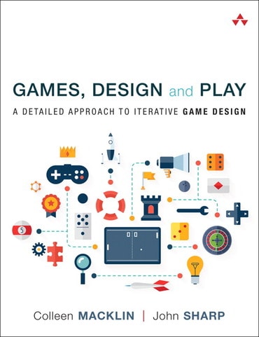 Games, Design and Play: A detailed approach to iterative game design, 1st edition