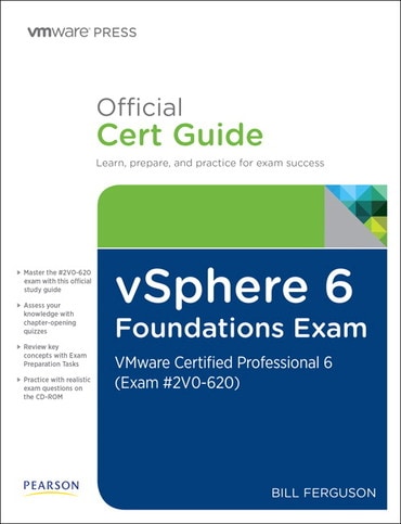 vSphere 6 Foundations Exam Official Cert Guide (Exam #2V0-620): VMware Certified Professional 6, 1st edition