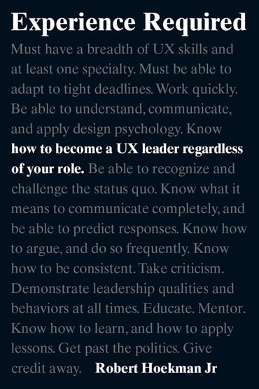 Experience Required: How to become a UX leader regardless of your role, 1st edition
