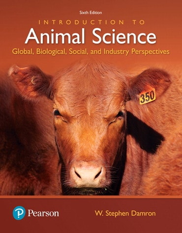 Introduction to Animal Science: Global, Biological, Social and Industry Perspectives, 6th edition