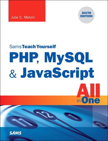 PHP, MySQL & JavaScript All in One, Sams Teach Yourself, 6th edition