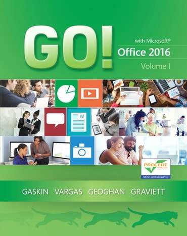 GO! with Office 2016 Volume 1, 1st edition