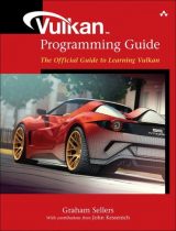 Vulkan Programming Guide: The Official Guide to Learning Vulkan, 1st edition