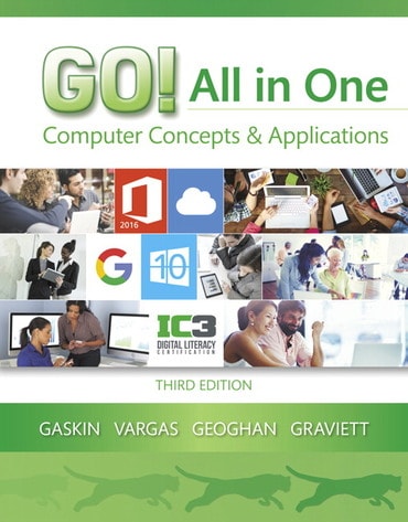 GO! All in One: Computer Concepts and Applications, 3rd edition