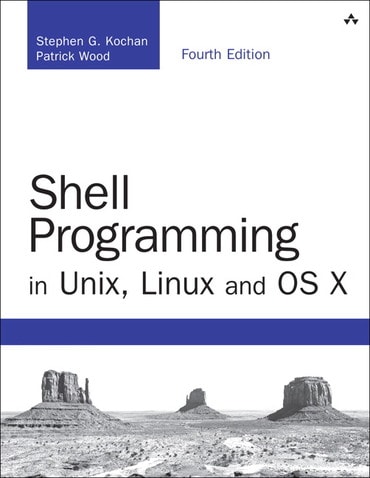 Shell Programming in Unix, Linux and OS X, 4th edition