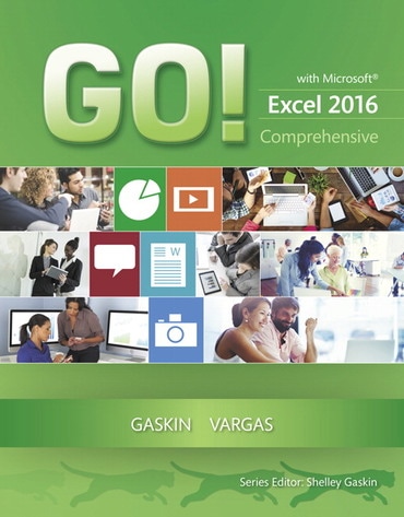 GO! with Microsoft Excel 2016 Comprehensive, 1st edition