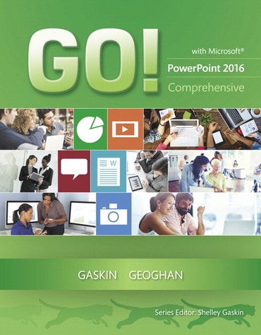 GO! Microsoft 365: PowerPoint 2016, 1st edition