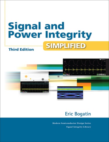 Signal and Power Integrity - Simplified, 3rd edition
