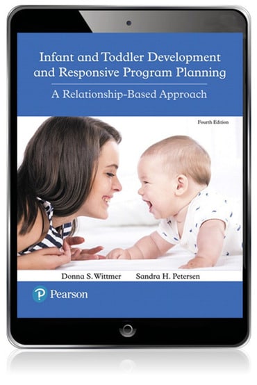 Infant and Toddler Development and Responsive Program Planning: A Relationship-Based Approach, 4th edition