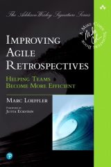 Improving Agile Retrospectives: Helping Teams Become More Efficient, 1st edition