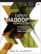 Expert Hadoop Administration: Managing, Tuning, and Securing Spark, YARN, and HDFS, 1st edition