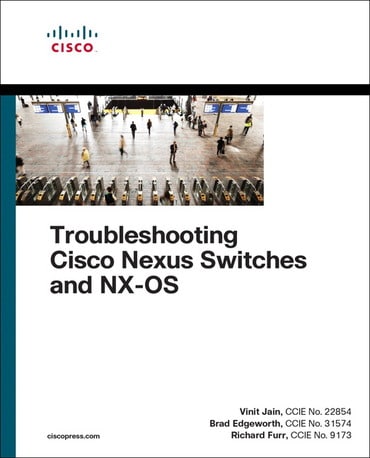 Troubleshooting Cisco Nexus Switches and NX-OS, 1st edition