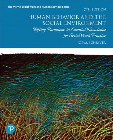Human Behavior and the Social Environment: Shifting Paradigms in Essential Knowledge for Social Work Practice, 7th edition