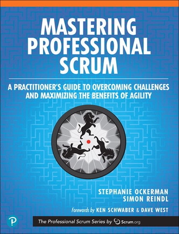 Mastering Professional Scrum: A Practitioners Guide to Overcoming Challenges and Maximizing the Benefits of Agility, 1st edition